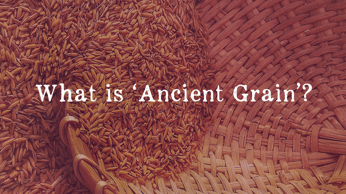 What is 'Ancient Grain'?