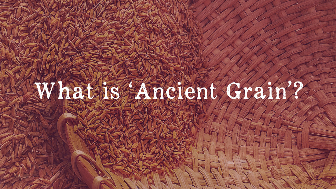 What is 'Ancient Grain'?